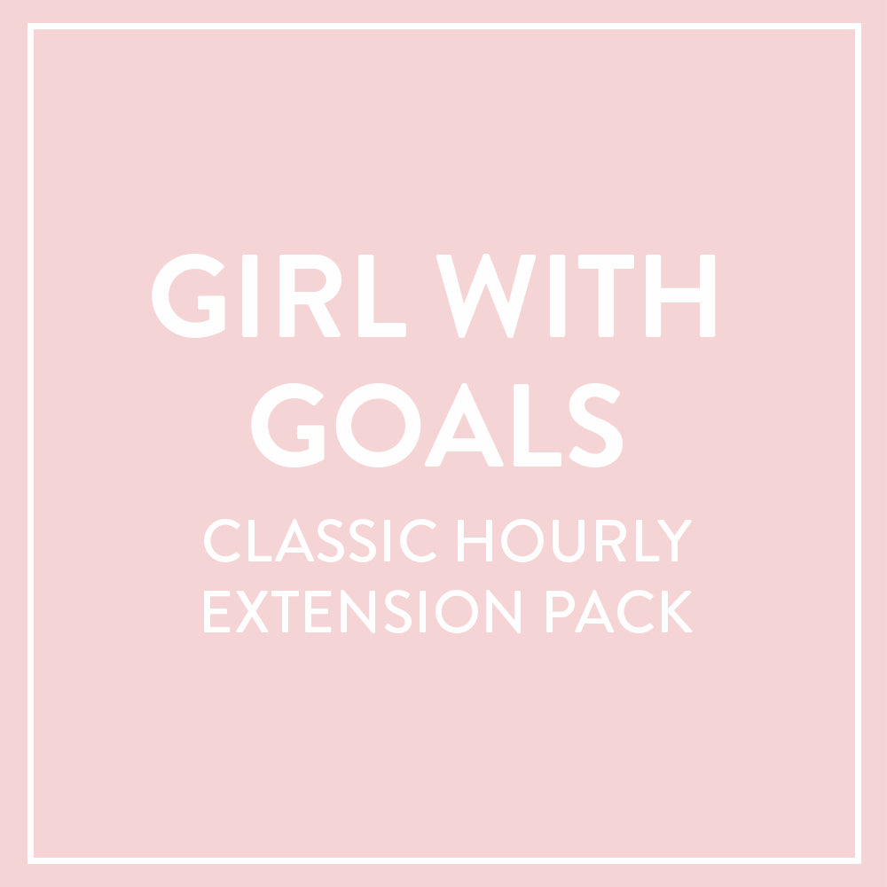 Girl With Goals Classic Hourly Extension Pack